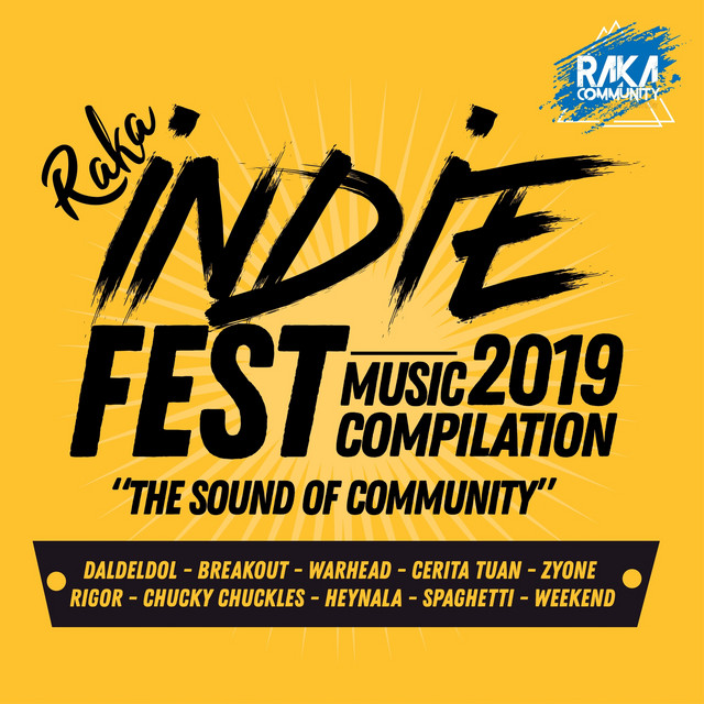 Raka Indie Fest Compilation 2019 The Sound of Community - Album by RAKA ...