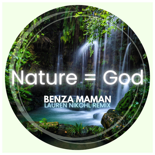 Nature = God - Lauren Nikohl Remix