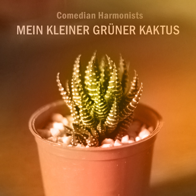 Mein kleiner grner Kaktus - Album by Comedian Harmonists | Spotify