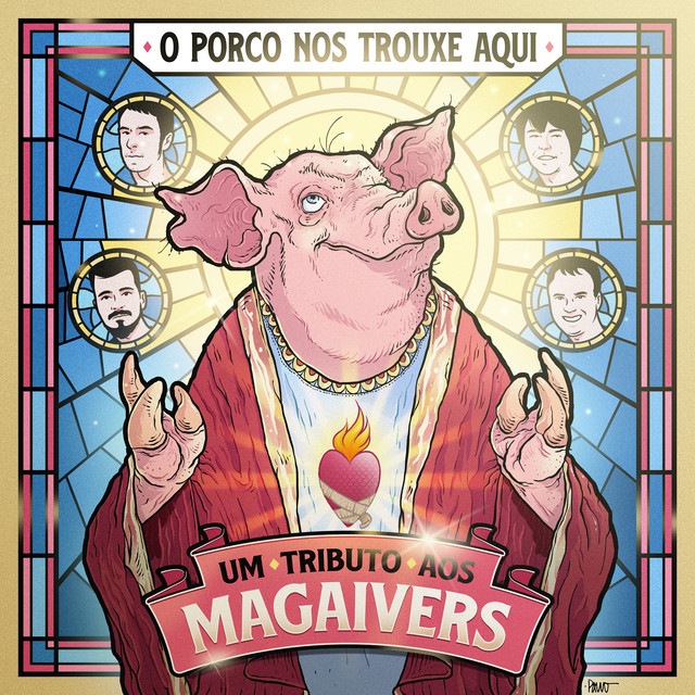 O Porco nos Trouxe Aqui: Um Tributo aos Magaivers cover