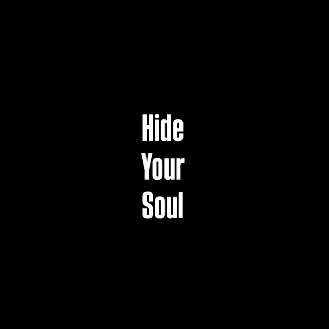 Hide Your Soul