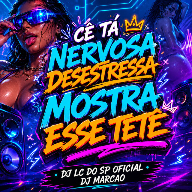CÊ TÁ NERVOSA DESESTRESSA, MOSTRA ESSE TETÊ