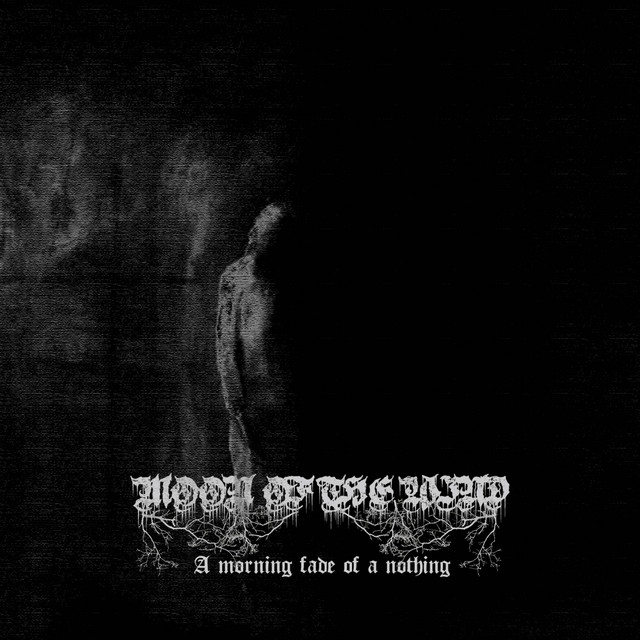 Обкладинка Moon Of The Wind — A morning fade of a nothing