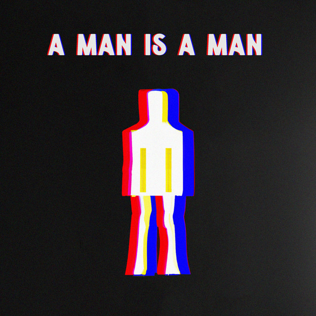 A Man is a Man