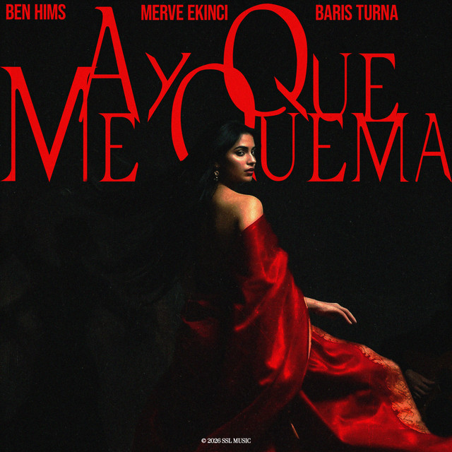 Ben Hims, Merve Ekinci, Baris Turna – Ay Que Me Quema