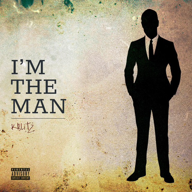 K-Blitz – I'm the Man