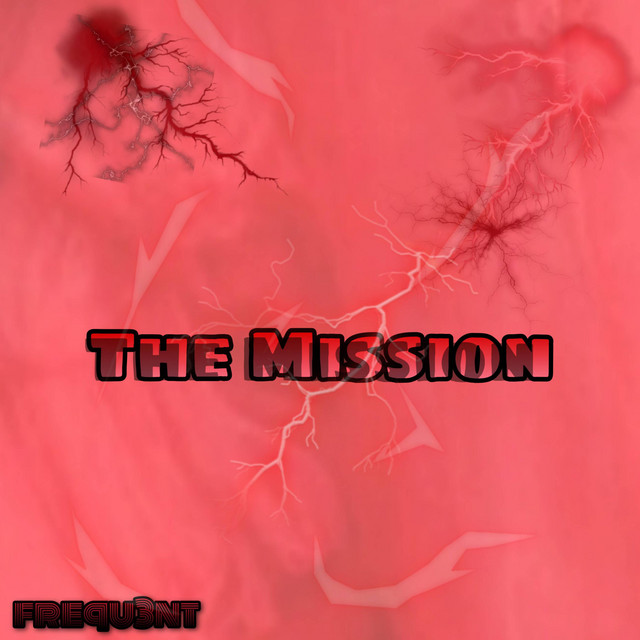 The Mission - Single by frequ3nt | Spotify