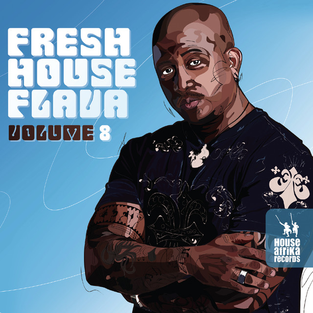 Fresh House Flava, Vol. 8 - Compilation by Various Artists | Spotify