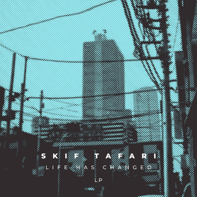 Обкладинка Skif Tafari — Life has changed