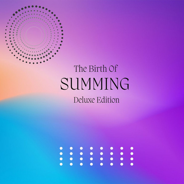 The Birth Of Summing (Deluxe Edition)