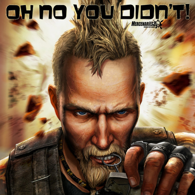 Oh No You Didn't - Mercenaries 2 Anthem