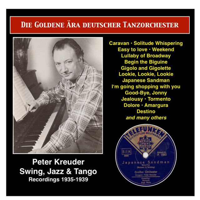 The Golden Era of the German Dance Orchestra: Peter Kreuder: Swing – Jazz & Tango (Recordings 1935-1939) cover art