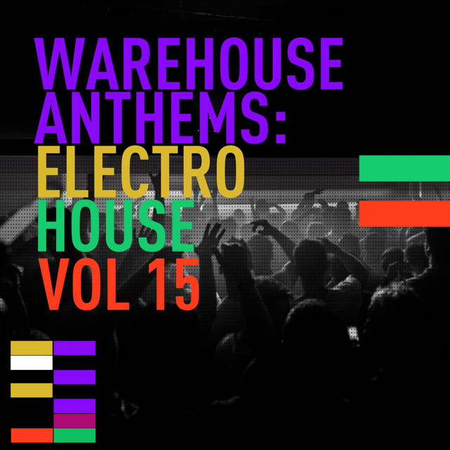 Warehouse Anthems: Electro House Vol. 15 cover art
