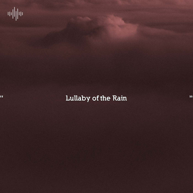 " Lullaby of the Rain " - Album by Sonidos De Truenos y Lluvia | Spotify