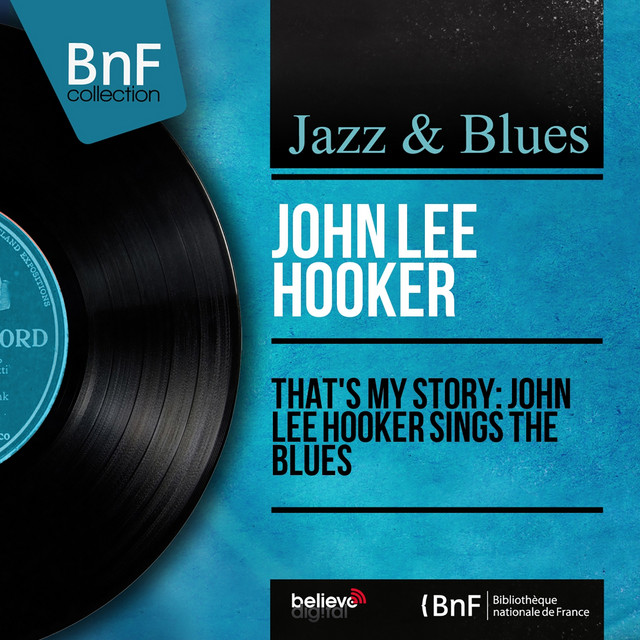 That's My Story: John Lee Hooker Sings the Blues (Mono Version