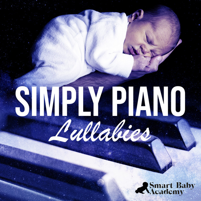 Simply Piano Lullabies - Album by Smart Baby Academy | Spotify