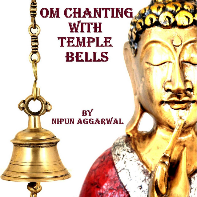 Nipun Aggarwal – Om Chanting With Temple Bells