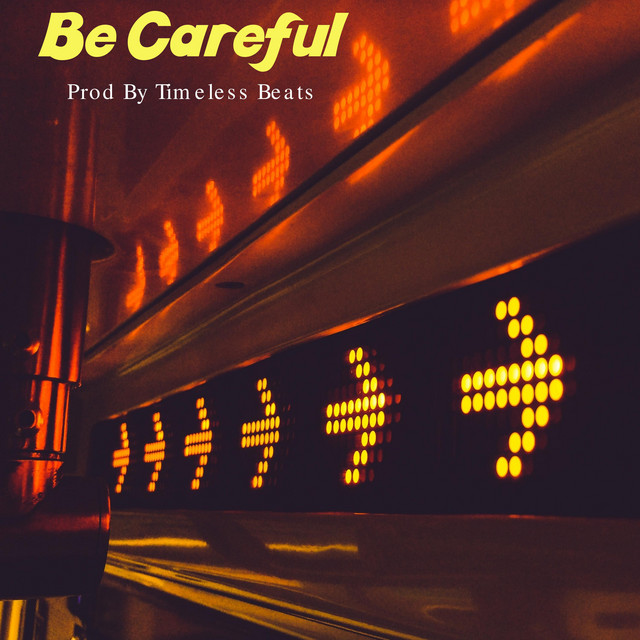 Be Careful - Single by Timeless Beats | Spotify