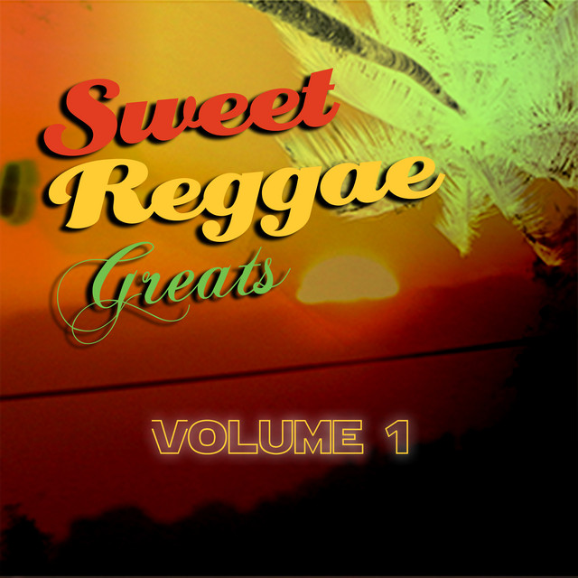 Sweet Reggae Greats, Vol. 1 - Compilation by Various Artists | Spotify