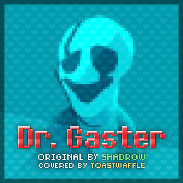 Dr. Gaster cover