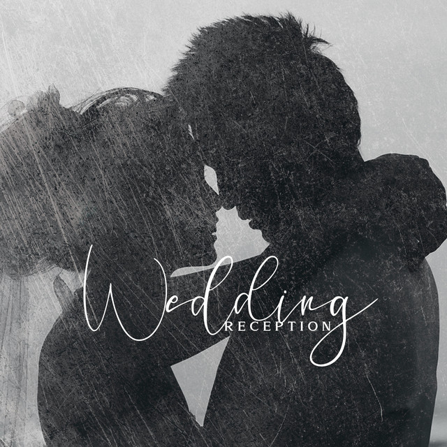 Wedding Reception: Smooth & Romantic Jazz for Wedding Party, Special Celebration, First dance, Enjoying Life Together cover art