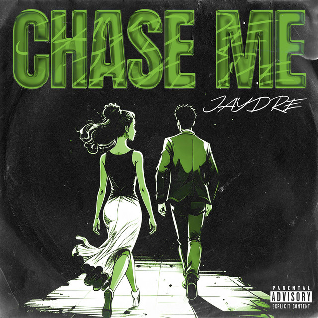 CHASE ME