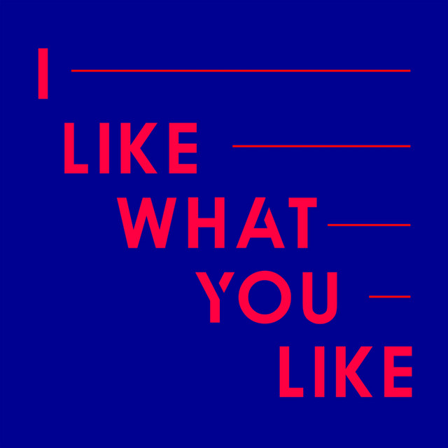 I Like What You Like - Extended Mix album art