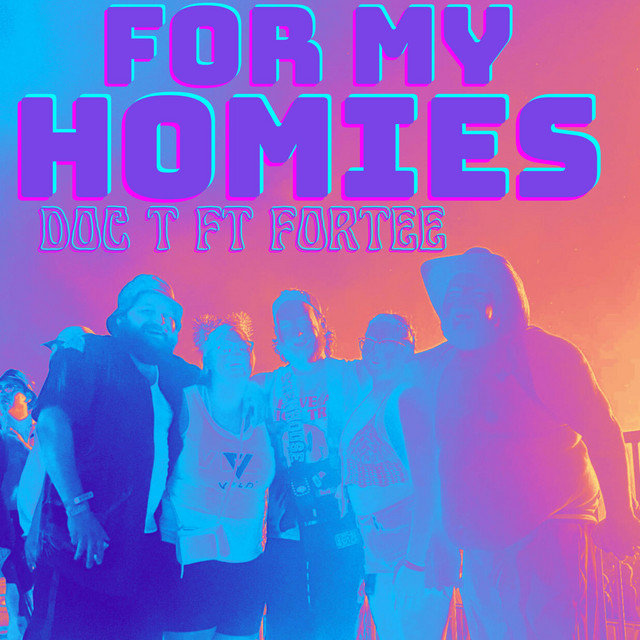 For My Homies - Single by Doc T | Spotify