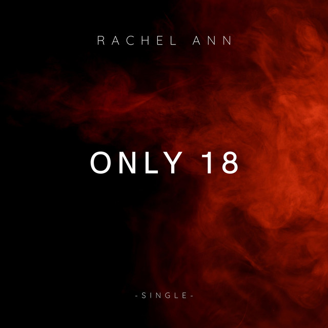 Only 18 - música y letra de Rachel Ann | Spotify