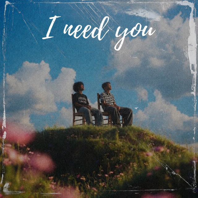 I Need You