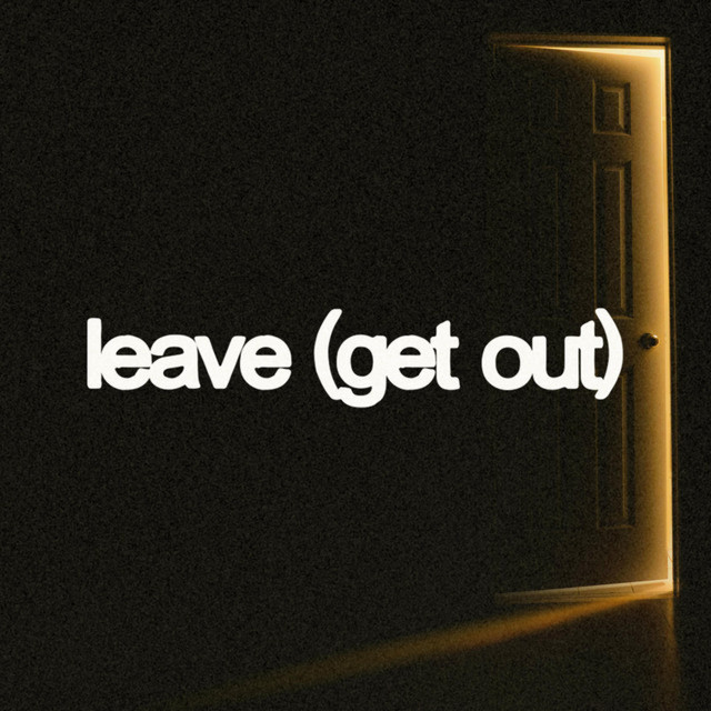 Leave (Get Out) album image
