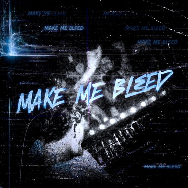 MAKE ME BLEED