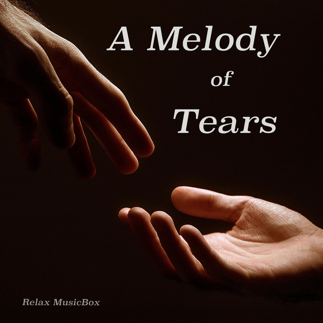 Обкладинка: A Melody of Tears — Relax MusicBox