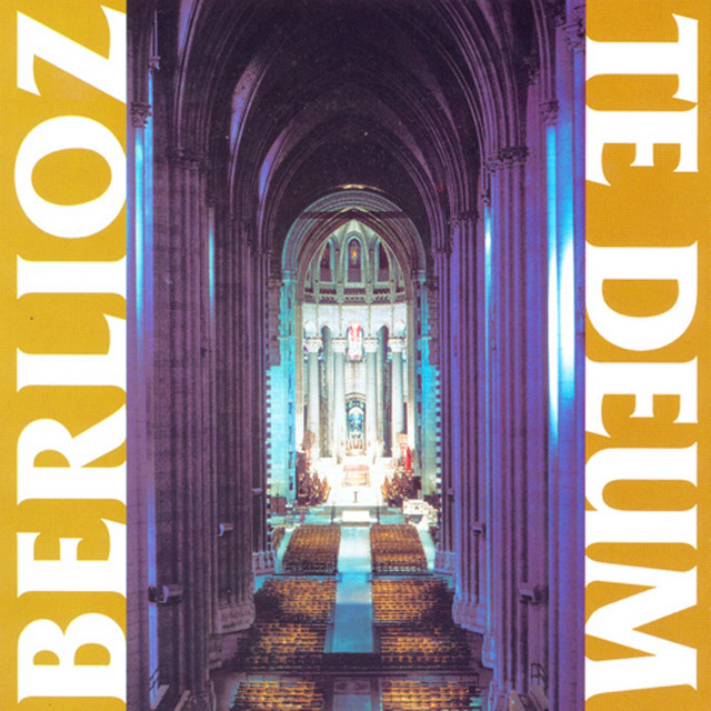 Berlioz: Te Deum