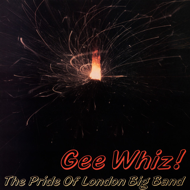 Gee Whiz! - The Pride of London Big Band