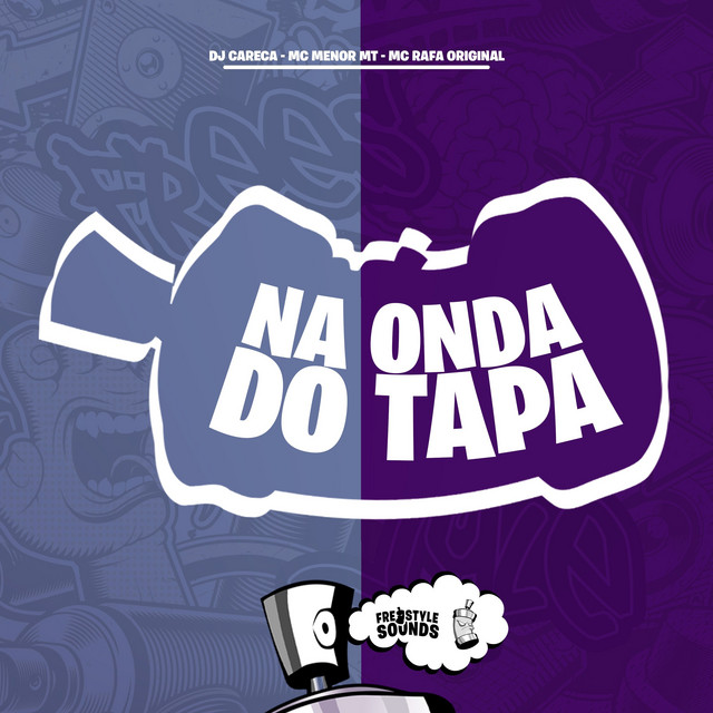Dj careca, MC Menor MT, MC Rafa Original, FreesTyle Sounds – Na Onda Do Tapa
