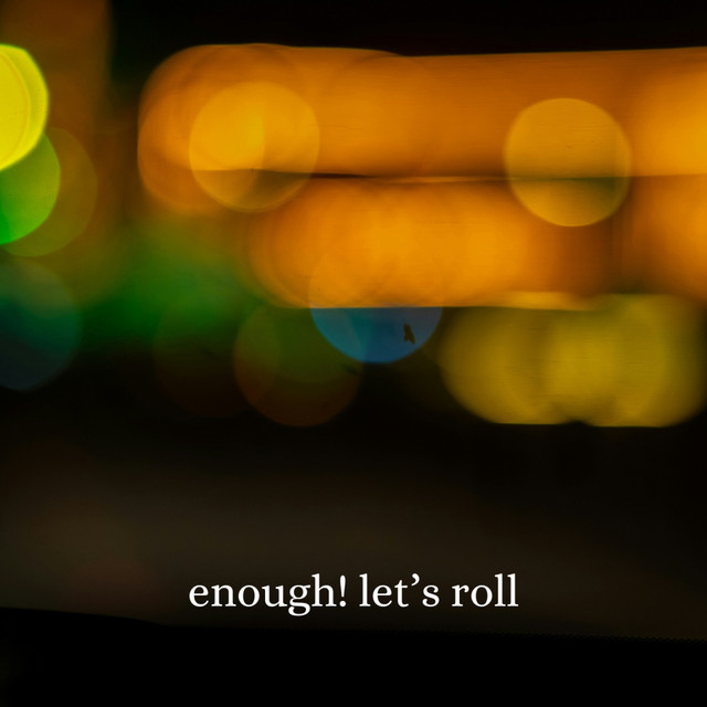 Enough! Let's Roll album art