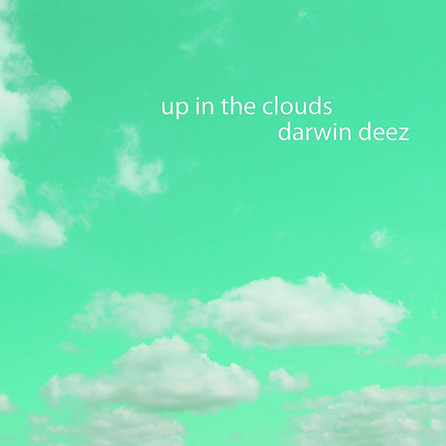 Up in the Clouds by Darwin Deez
