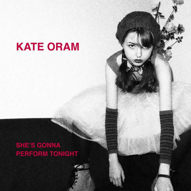 She's gonna Perform Tonight - Album by Kate Oram | Spotify