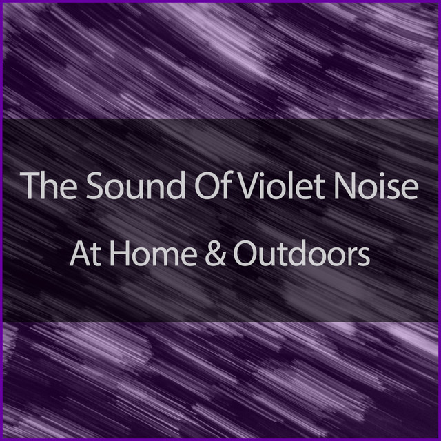 The Sound Of Violet Noise At Home And Outdoors cover art