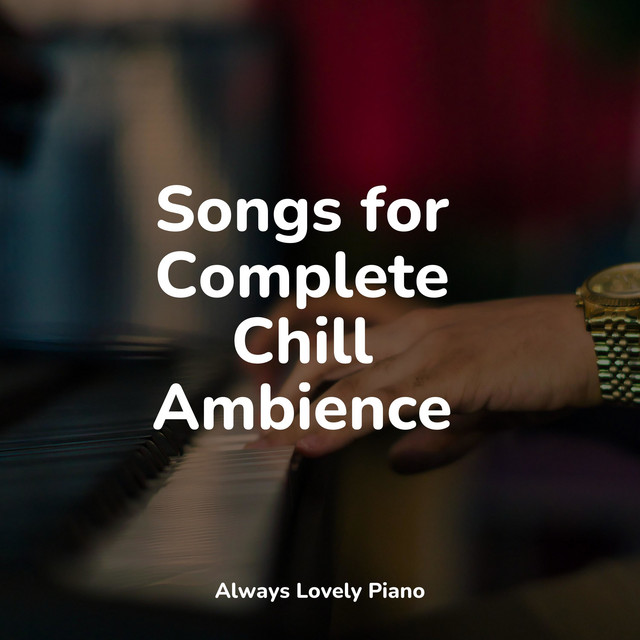 Songs for Complete Chill Ambience - Album by Chillout Jazz Collective ...