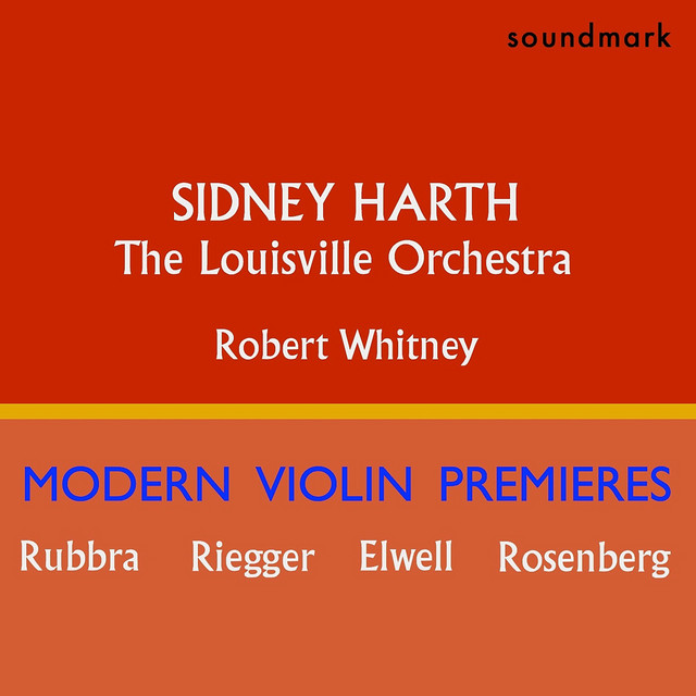 Sidney Harth Modern Violin Premieres: Edmund Rubbra, Herbert Elwell, Wallingford Riegger and Hilding Rosenberg cover art