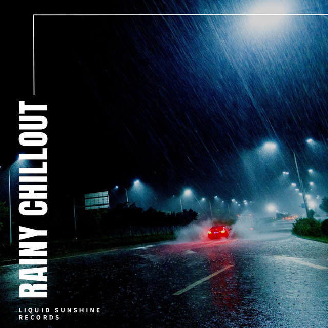 Rainy Chillout by Rain Recordings