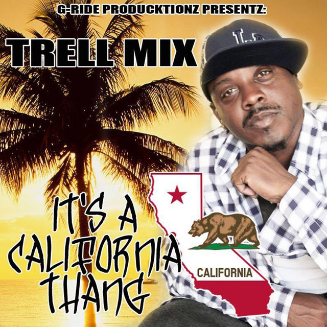 ITS A CALIFORNIA THANG - Single by TRELL MIX | Spotify