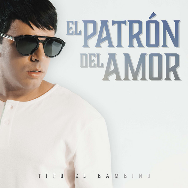 El Patrón del Amor by Tito "El Bambino"