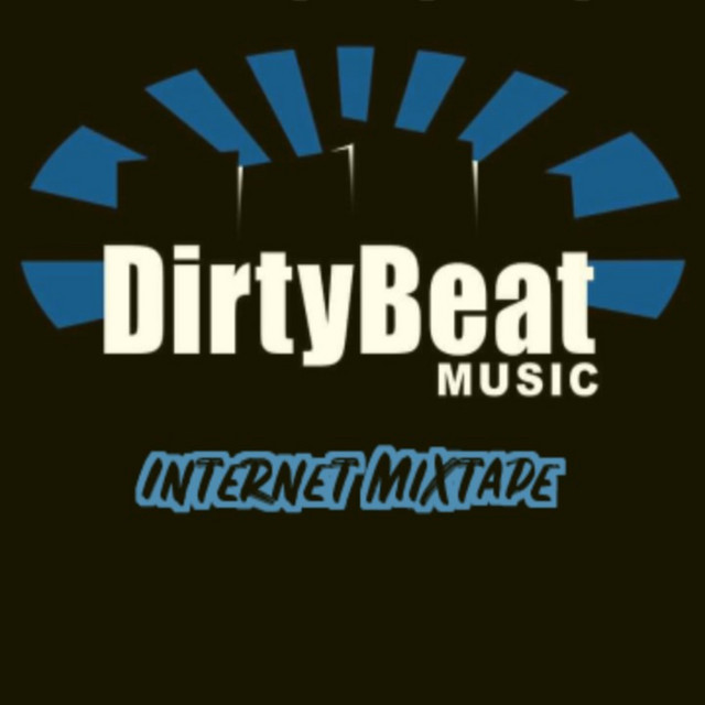 Dirty Beat Music Internet Mixtape