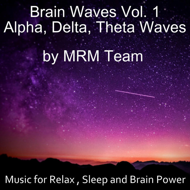 Brain Waves, Vol. 1 - Alpha, Delta, Theta Waves Music for Relax, Sleep and Brain Power cover art