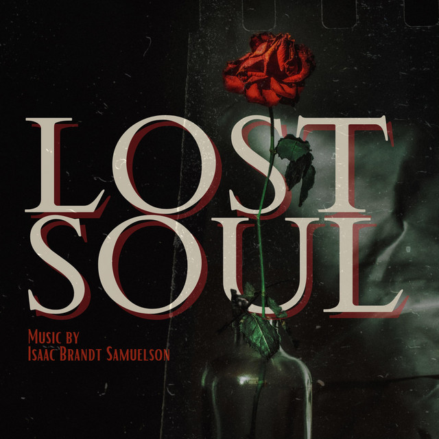 Lost Soul - Single by Isaac Brandt Samuelson | Spotify
