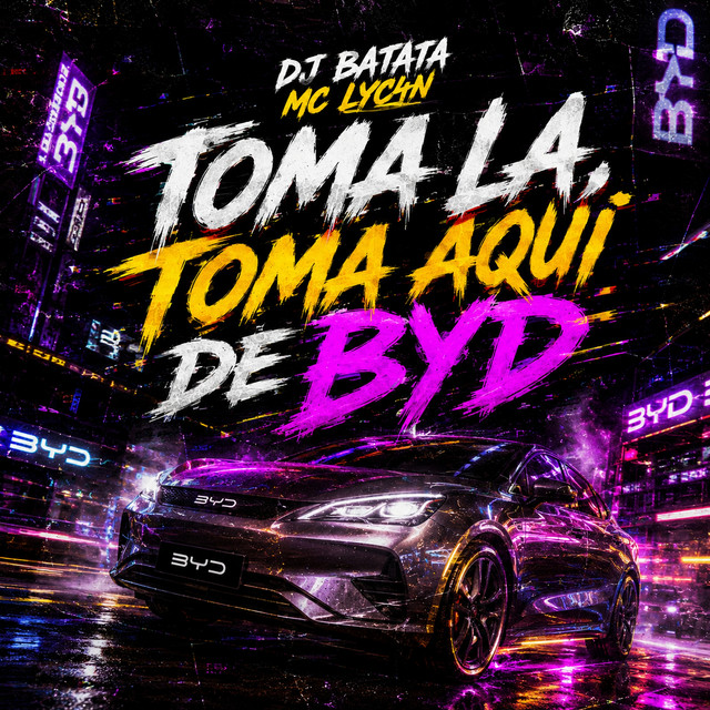 Toma La, Toma Aqui de Byd