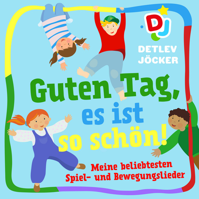 Guten Tag, es ist so schön! Meine beliebtesten Spiel- und Bewegungslieder cover